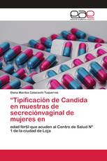 “Tipificación de Candida en muestras de secreciónvaginal de mujeres en