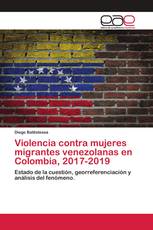 Violencia contra mujeres migrantes venezolanas en Colombia, 2017-2019