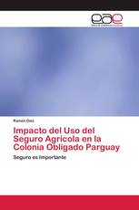 Impacto del Uso del Seguro Agrícola en la Colonia Obligado Parguay