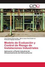 Modelo de Evaluación y Control de Riesgo de Instalaciones Industriales