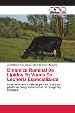 Dinámica Ruminal De Lípidos En Vacas De Lechería Especializada