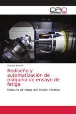 Rediseño y automatización de máquina de ensayo de fatiga