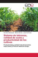 Sistema de labranza, calidad de suelo y productividad de los cultivos