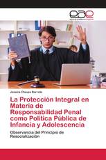 La Protección Integral en Materia de Responsabilidad Penal como Política Pública de Infancia y Adolescencia