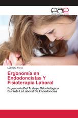Ergonomía en Endodoncistas Y Fisioterapia Laboral