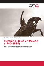 Gestión pública en México (1760-1835)