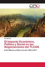 El Impacto Económico, Político y Social en las Negociaciones del TLCAN