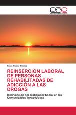 REINSERCIÓN LABORAL DE PERSONAS REHABILITADAS DE ADICCIÓN A LAS DROGAS