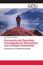 Formación de Docentes Investigadores Educativos con enfoque Humanista