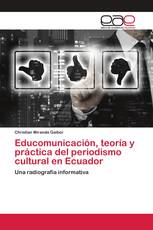 Educomunicación, teoría y práctica del periodismo cultural en Ecuador