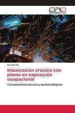 Intoxicación crónica con plomo en exposición ocupacional