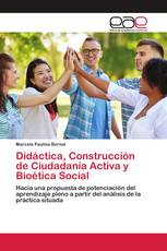 Didáctica, Construcción de Ciudadanía Activa y Bioética Social