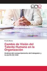 Cambio de Visión del Talento Humano en la Organización