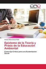 Episteme de la Teoría y Práxis de la Educación Ambiental