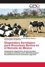 Diagnóstico Serológico para Brucelosis Bovina en el Noreste de México