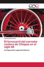 El ferrocarril del corredor costero de Chiapas en el siglo XX