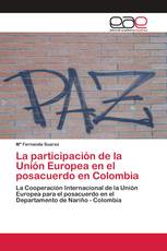 La participación de la Unión Europea en el posacuerdo en Colombia