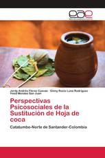 Perspectivas Psicosociales de la Sustitución de Hoja de coca