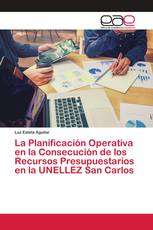 La Planificación Operativa en la Consecución de los Recursos Presupuestarios en la UNELLEZ San Carlos