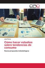 Cómo hacer estudios sobre tendencias de consumo