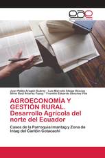 AGROECONOMÍA Y GESTIÓN RURAL. Desarrollo Agrícola del norte del Ecuador