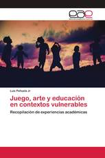 Juego, arte y educación en contextos vulnerables