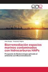 Biorremediación espacios marinos contaminados con hidrocarburos HAPs