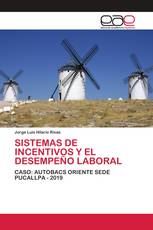 SISTEMAS DE INCENTIVOS Y EL DESEMPEÑO LABORAL