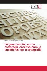 La gamificación como estrategia creativa para la enseñanza de la ortografía