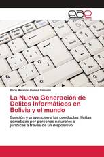 La Nueva Generación de Delitos Informáticos en Bolivia y el mundo