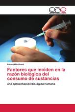 Factores que inciden en la razón biológica del consumo de sustancias