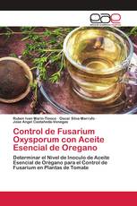 Control de Fusarium Oxysporum con Aceite Esencial de Oregano