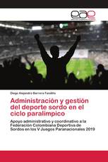 Administración y gestión del deporte sordo en el ciclo paralímpico