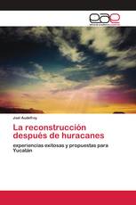 La reconstrucción después de huracanes