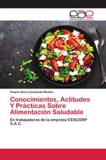 Conocimientos, Actitudes Y Prácticas Sobre Alimentación Saludable