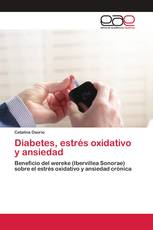 Diabetes, estrés oxidativo y ansiedad