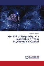 Get Rid of Negativity: Via Leadership & Team Psychological Capital