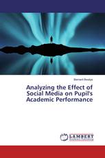 Analyzing the Effect of Social Media on Pupil's Academic Performance