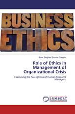 Role of Ethics in Management of Organizational Crisis