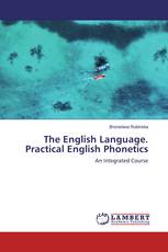 The English Language. Practical English Phonetics
