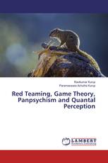 Red Teaming, Game Theory, Panpsychism and Quantal Perception