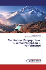 Meditation, Panpsychism, Quantal Perception & Performance
