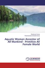 Aquatic Woman Ancestor of All Mankind - Primitive All Female World