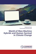 World of Man-Machine Hybrids and Human Survival in Climate Change