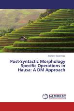 Post-Syntactic Morphology Specific Operations in Hausa: A DM Approach
