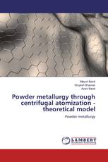 Powder metallurgy through centrifugal atomization - theoretical model