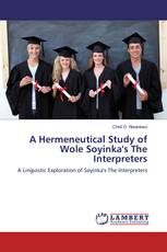 A Hermeneutical Study of Wole Soyinka's The Interpreters