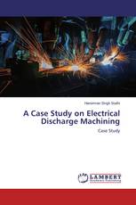 A Case Study on Electrical Discharge Machining