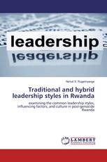 Traditional and hybrid leadership styles in Rwanda
