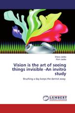 Vision is the art of seeing things invisible -An invitro study